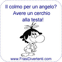 il colmo per un angelo