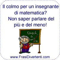 il colmo per un insegnante di matematica